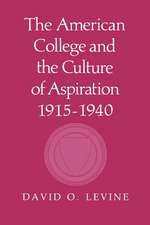 The American College and the Culture of Aspiration, 1915–1940