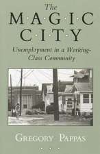 The Magic City – Unemployment in a Working–Class Community