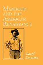 Manhood and the American Renaissance