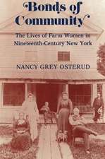 Bonds of Community – The Lives of Farm Women in Nineteenth–Century New York