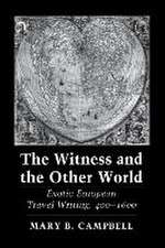 The Witness and the Other World – Exotic European Travel Writing, 400–1600