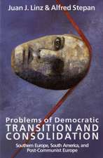 Problems of Democratic Transition and Consolidation – Southern Europe, South America, and Post–Communist Europe