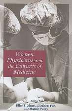 Women Physicians and the Cultures of Medicine