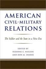 American Civil–Military Relations – The Soldier and the State in a New Era