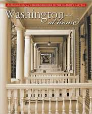 Washington at Home – An Illustrated History of Neighborhoods in the Nation`s Capital