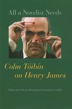 All a Novelist Needs – Colm Toibin on Henry James