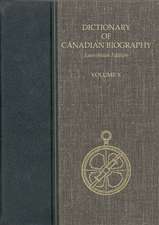 Dictionary of Canadian Biography, Vol. X, Laurentian Edition