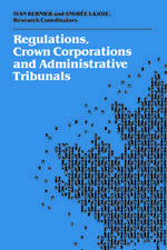 Regulations, Crown Corporations, and Administrative Tribunals