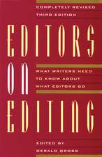 Editors on Editing: What Writers Need to Know about What Editors Do