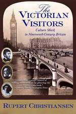 The Victorian Visitors: Culture Shock in Nineteenth-Century Britain