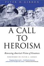 A Call to Heroism: Renewing America's Vision of Greatness