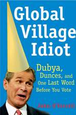 Global Village Idiot