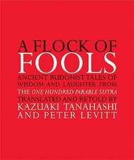 A Flock of Fools: Ancient Buddhist Tales of Wisdom and Laughter from the One Hundred Parable Sutra