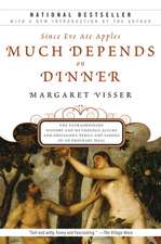 Much Depends on Dinner: The Extraordinary History and Mythology, Allure and Obsessions, Perils and Taboos of an Ordinary Meal