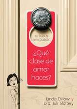 En Busca de la Pasion: ?Que Clase de Amor Haces? = Passion Pursuit