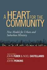 A Heart for the Community: New Models for Urban and Suburban Ministry