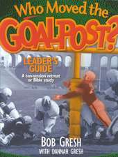 Who Moved the Goal Post? Leader's Guide