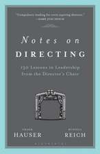 Notes on Directing: 130 Lessons in Leadership from the Director's Chair