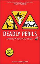 Deadly Perils: And How to Avoid Them