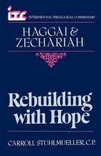 Rebuilding with Hope: A Commentary on the Books of Haggai and Zechariah