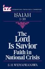 The Lord is Savior: A Commentary on the Book of Isaiah 1-39