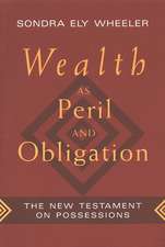 Wealth as Peril and Obligation