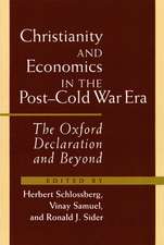 Christianity and Economics in the Post-Cold War Era: The Oxford Declaration and Beyond