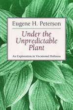 Under the Unpredictable Plant: An Exploration in Vocational Holiness