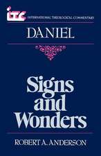 Signs and Wonders: A Commentary on the Book of Daniel