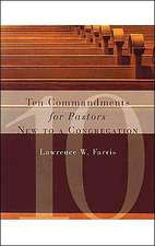 Ten Commandments for Pastors New to a Congregation