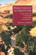 Perseverance in Gratitude: A Socio-Rhetorical Commentary on the Epistle "To the Hebrews"