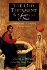 The Old Testament and the Significance of Jesus: The Emerging Center in Biblical Scholarship