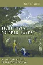 Tight Fists or Open Hands?: Wealth and Poverty in Old Testament Law