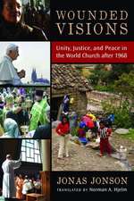 Wounded Visions: Unity, Justice, and Peace in the World Church After 1968