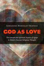 God as Love: The Concept and Spiritual Aspects of Agape in Modern Russian Religious Thought