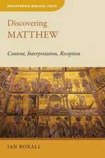 Discovering Matthew: Content, Interpretation, Reception