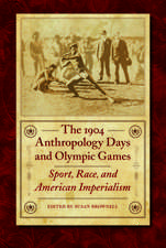 The 1904 Anthropology Days and Olympic Games