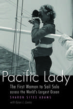 Pacific Lady: The First Woman to Sail Solo across the World's Largest Ocean