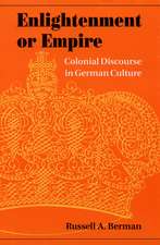 Enlightenment or Empire – Colonial Discourse in German Culture