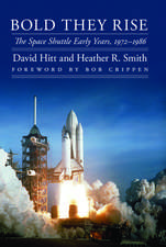 Bold They Rise: The Space Shuttle Early Years, 1972-1986