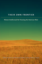 Their Own Frontier: Women Intellectuals Re-Visioning the American West