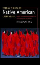 Tribal Theory in Native American Literature: Dakota and Haudenosaunee Writing and Indigenous Worldviews