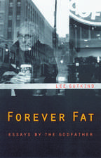 Forever Fat: Essays by the Godfather