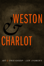 Weston and Charlot: Art and Friendship