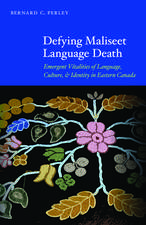 Defying Maliseet Language Death: Emergent Vitalities of Language, Culture, and Identity in Eastern Canada