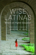 Wise Latinas: Writers on Higher Education