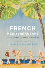 French Mediterraneans: Transnational and Imperial Histories