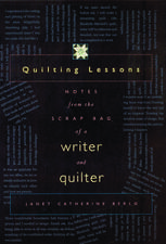 Quilting Lessons: Notes from the Scrap Bag of a Writer and Quilter