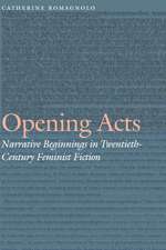 Opening Acts: Narrative Beginnings in Twentieth-Century Feminist Fiction