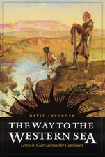 The Way to the Western Sea: Lewis and Clark across the Continent